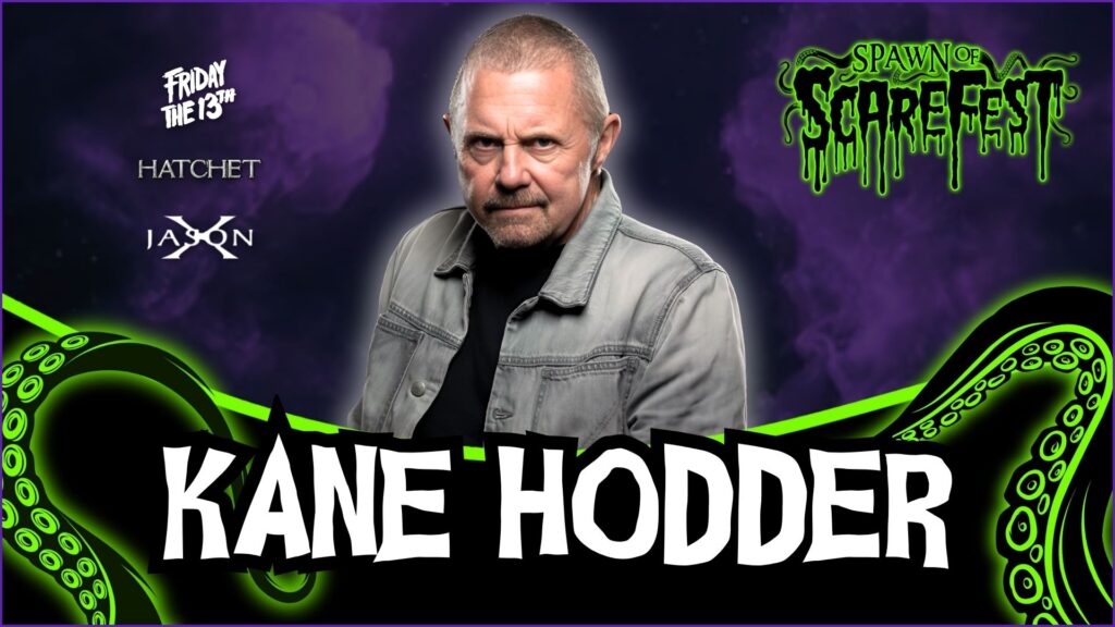 Guest announcement graphic for Kane Hodder, showing his portrait centered over a purple cosmic background with neon-green tentacles curling along the bottom. His film credits displayed include “Friday the 13th,” “Hatchet,” and “Jason X.” The Spawn of ScareFest logo sits in the top right.
