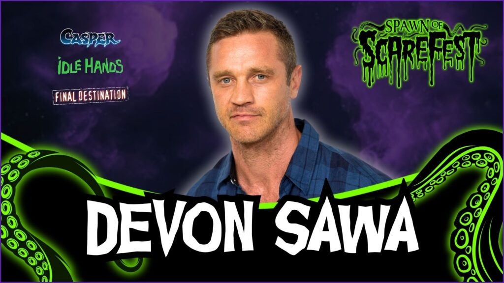 Promotional graphic featuring actor Devon Sawa centered against a dark purple background, framed by neon green tentacles. His name “Devon Sawa” appears in large white horror-style lettering at the bottom. Logos and text reference Casper, Idle Hands, Final Destination, and Spawn of ScareFest in the corners.