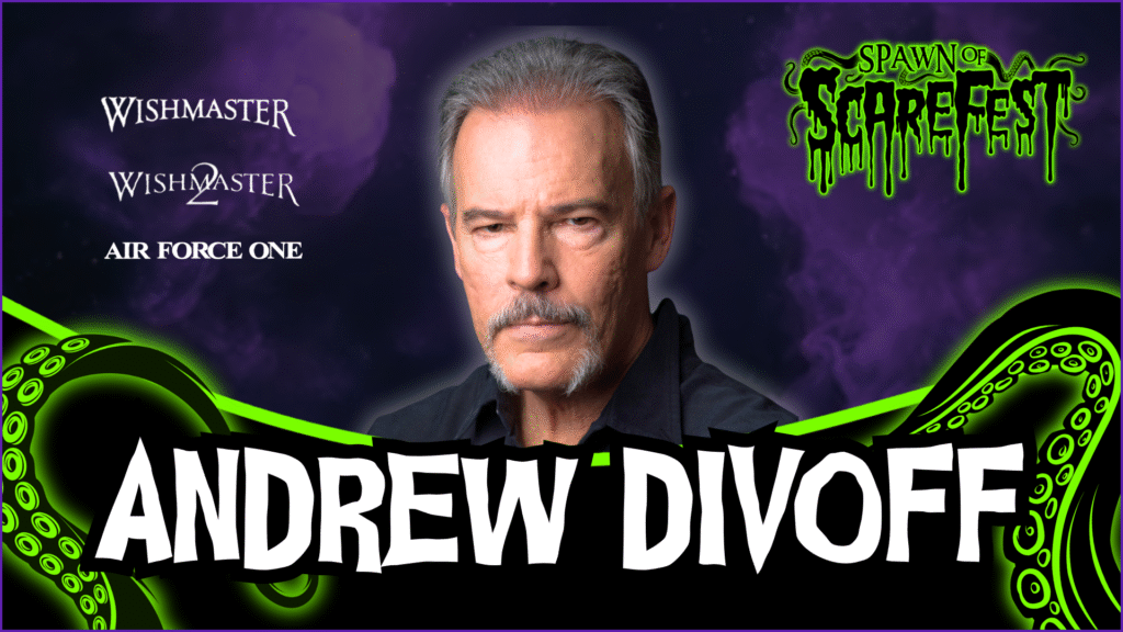 Portrait of actor Andrew Divoff against a dark purple background with green tentacle graphics. Text reads “Andrew Divoff” with film credits listed: Wishmaster, Wishmaster 2, and Air Force One. Spawn of ScareFest logo appears in the corner.