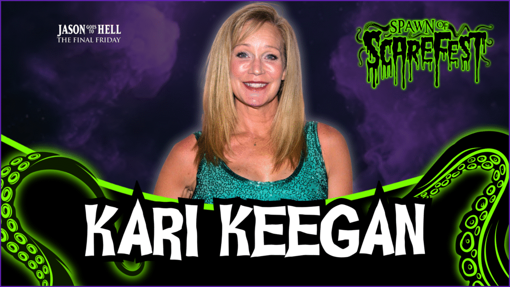Promotional graphic for Spawn of ScareFest featuring Kari Keegan. She is centered, smiling at the camera, wearing a sleeveless teal-green top, against a dark purple smoky background. Neon green tentacles frame the bottom corners. The top left reads “Jason Goes to Hell: The Final Friday,” the top right displays the Spawn of ScareFest logo in dripping green text, and her name “Kari Keegan” appears in large white letters across the bottom.