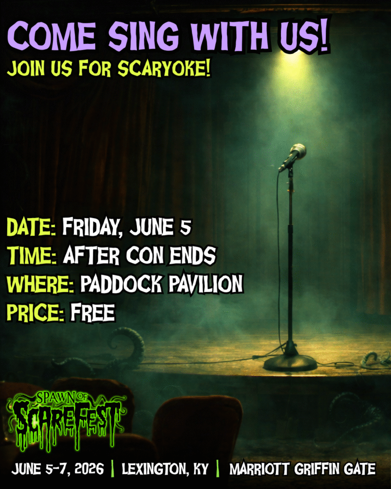 Promotional graphic for Spawn of ScareFest showing a microphone on a small stage under a spotlight with a dark, eerie atmosphere. Large text reads “Come Sing With Us! Join Us for Scaryoke!” Event details: Friday, June 5, after the convention ends, Paddock Pavilion, free. Bottom text lists June 5–7, 2026 in Lexington, KY at Marriott Griffin Gate.