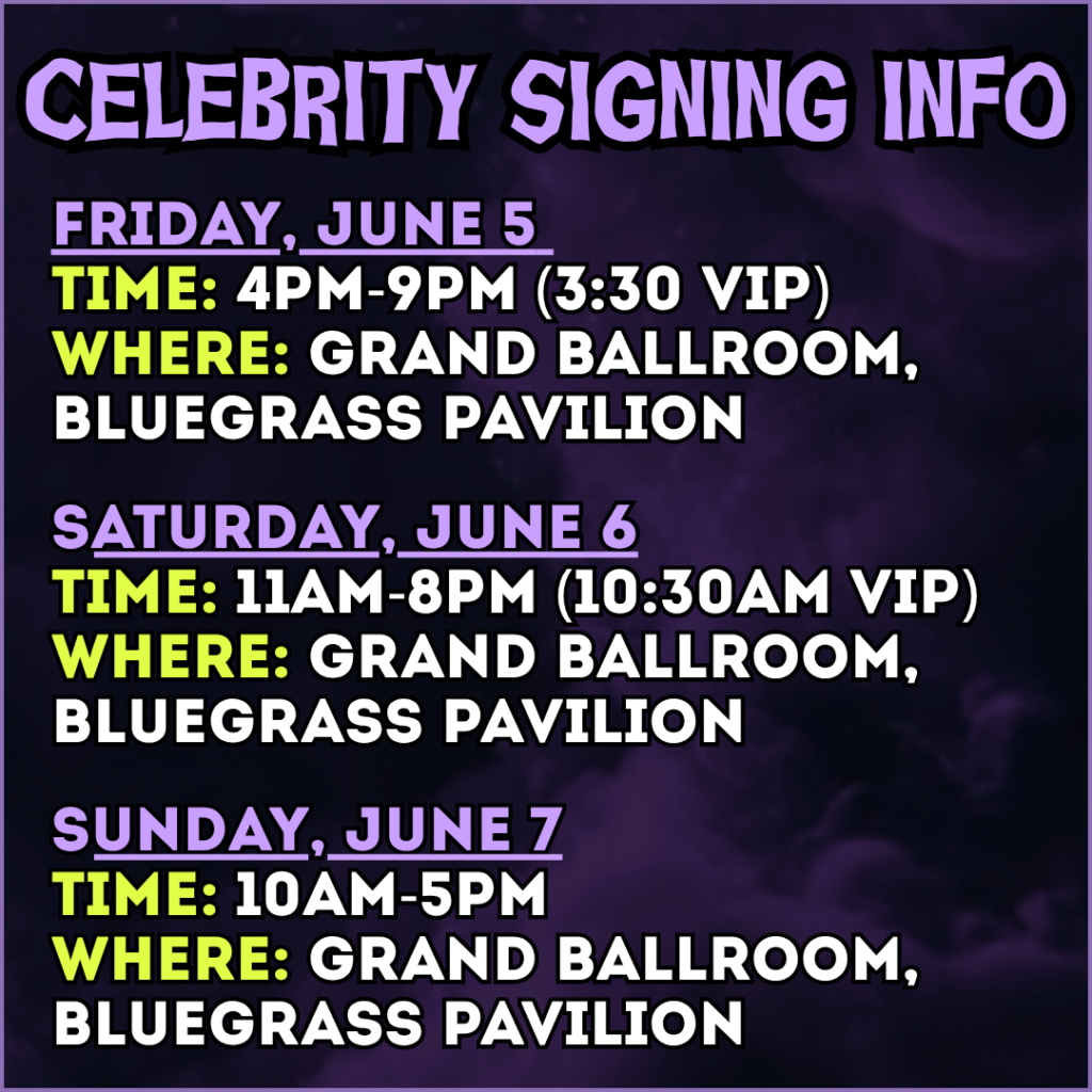 purple background with purple header reading “Celebrity Signing Info.” Friday, June 5: Signing hours 4 PM to 9 PM, with VIP entry at 3:30 PM. Location is Grand Ballroom, Bluegrass Pavilion. Saturday, June 6: Signing hours 11 AM to 8 PM, with VIP entry at 10:30 AM. Location is Grand Ballroom, Bluegrass Pavilion. Sunday, June 7: Signing hours 10 AM to 5 PM. Location is Grand Ballroom, Bluegrass Pavilion.