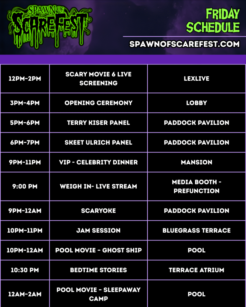 Spawn of ScareFest Friday Schedule graphic with a purple and black horror-themed design. Events include: Scary Movie 6 Live Screening at LexLive from 12 PM–2 PM; Opening Ceremony in the Lobby from 3 PM–4 PM; Terry Kiser Panel in the Paddock Pavilion from 5 PM–6 PM; Skeet Ulrich Panel in the Paddock Pavilion from 6 PM–7 PM; VIP Celebrity Dinner in the Mansion from 9 PM–11 PM; Weigh-In Livestream at the Media Booth in the Prefunction area at 9 PM; Scaryoke in the Paddock Pavilion from 9 PM–12 AM; Jam Session on the Bluegrass Terrace from 10 PM–11 PM; Pool Movie: Ghost Ship at the Pool from 10 PM–12 AM; Bedtime Stories in the Terrace Atrium at 10:30 PM; and Pool Movie: Sleepaway Camp at the Pool from 12 AM–2 AM.